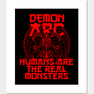 Demon ARc - Humans are the real monsters Posters and Art